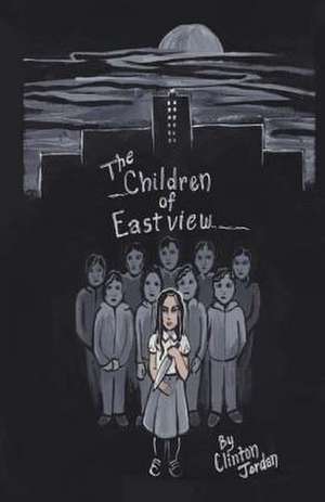 The Children of Eastview de Clinton Robert Jordan