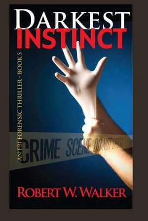 Darkest Instinct de Robert W. Walker