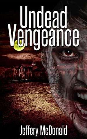 Undead Vengeance de Jeffery McDonald