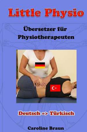 Little Physio Deutsch - Turkisch de Caroline Braun