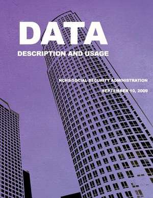 Data Description and Usage Nchs-Social Security Administration September 10, 2009 de Social Security Administration