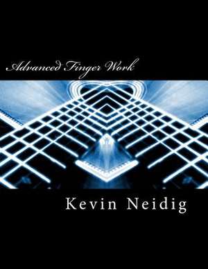 Advanced Finger Work de Kevin Neidig