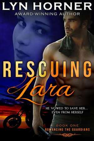 Rescuing Lara de Lyn Horner