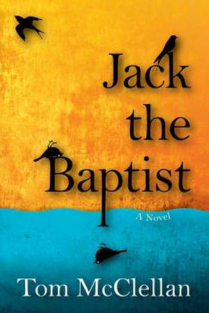 Jack the Baptist de Tom McClellan