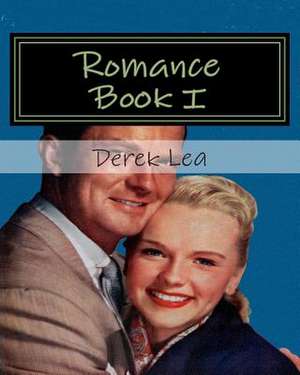 Romance Book I de Derek Lea