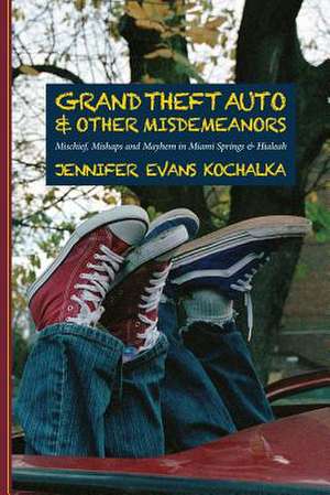 Grand Theft Auto and Other Misdemeanors de Jennifer Evans Kochalka