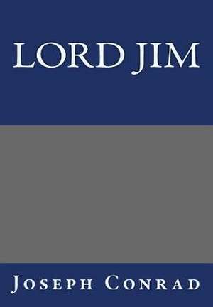 Lord Jim by Joseph Conrad de Joseph Conrad