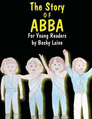 The Story of Abba de Becky Laine