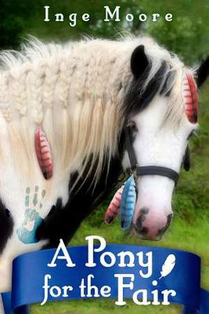 A Pony for the Fair de Inge Moore