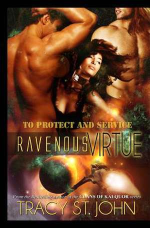 Ravenous Virtue de Tracy St John