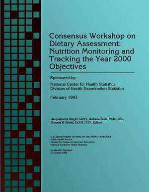 Consensus Workshop on Dietary Assessment de National Center for Health Statistics