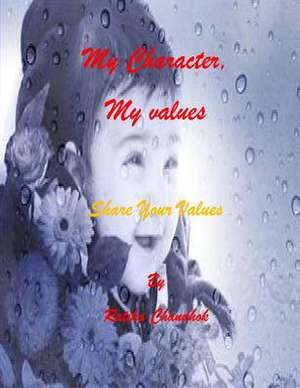 My Character, My Values de Ratika Chandhok