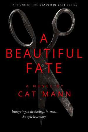 A Beautiful Fate de Cat Mann