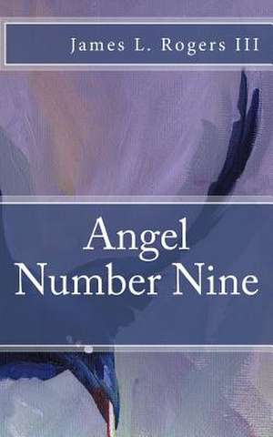 Angel Number Nine de James L. Rogers