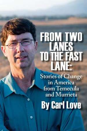 From Two Lanes to the Fast Lane de Carl Love