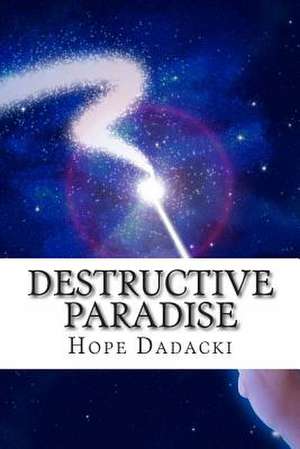 Destructive Paradise de MS Hope Marie Dadacki