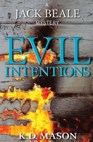 Evil Intentions de K. D. Mason