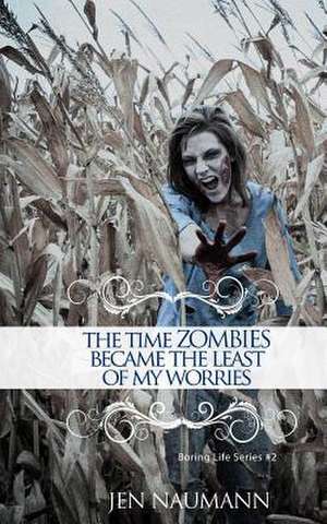 The Time Zombies Became the Least of My Worries de Jen Naumann