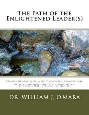 The Path of the Enlightened Leader(s) de William Jason O'Mara