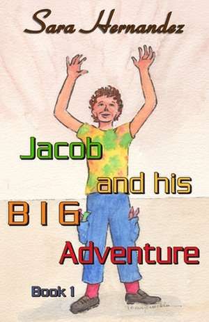 Jacob and His Big Adventure de Sara Hernandez