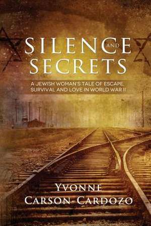 Silence and Secrets de Yvonne Carson-Cardozo