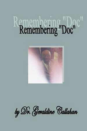 Remembering Doc de Dr Geraldine Callahan