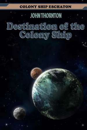 Destination of the Colony Ship de John Thornton