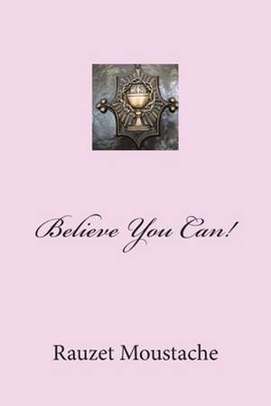 BELIEVE YOU CAN