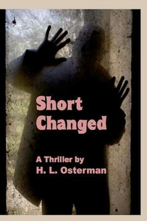 Short Changed de H. L. Osterman