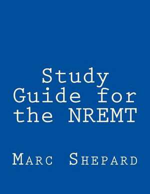 Study Guide for the Nremt de Marc William Shepard