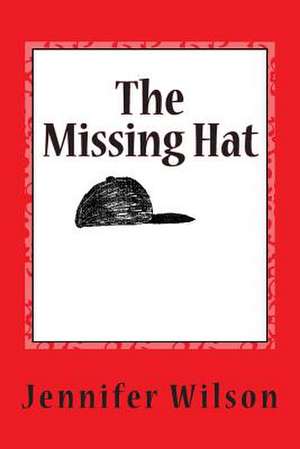 The Missing Hat de Jennifer Wilson