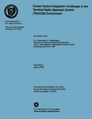 Human Factors Integration Challenges in the Terminal Radar Approach Control Environment de U. S. Department of Transportation