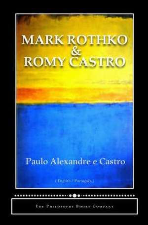 Mark Rothko and Romy Castro de Paulo Alexandre E. Castro