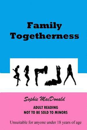 Family Togetherness de Sophie MacDonald