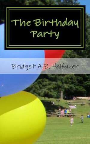 The Birthday Party de Bridget a. B. Halfaker