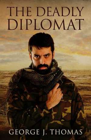 The Deadly Diplomat de George Joseph Thomas