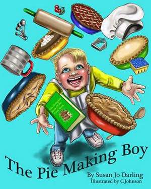 The Pie Making Boy de Susan Jo Darling