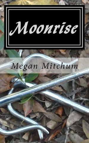 Moonrise de Mitchum, Megan P.