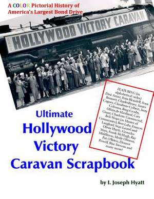 Ultimate Hollywood Victory Caravan Scrapbook de I. Joseph Hyatt