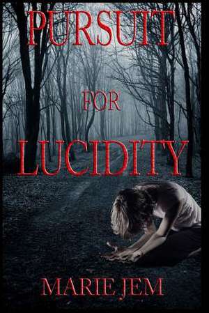 Pursuit for Lucidity de Marie Jem