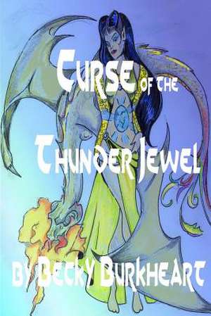 Curse of the Thunder Jewel de Becky Burkheart