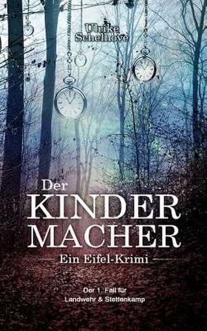 Der Kindermacher de Ulrike Schelhove