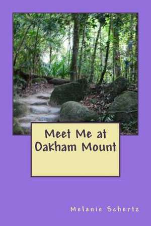 Meet Me at Oakham Mount de Melanie Schertz