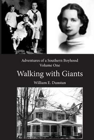 Walking with Giants de William E. Dunstan