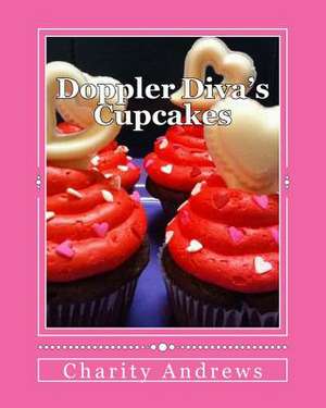 Doppler Diva's Cupcakes de Charity Andrews