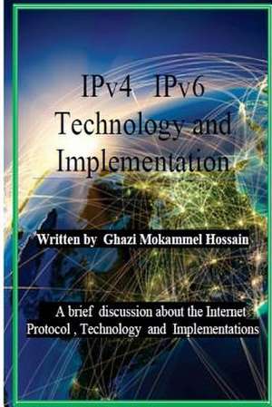 Ipv4 Ipv6 Technology and Implementation de Ghazi Mokammel Hossain