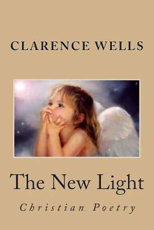 The New Light de MR Clarence Edward Wells