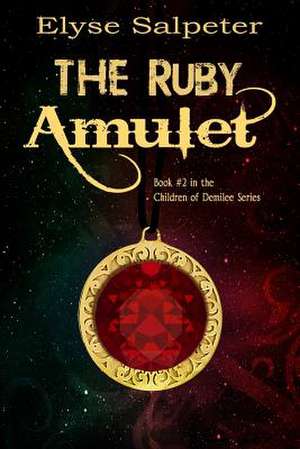 The Ruby Amulet de Elyse Salpeter