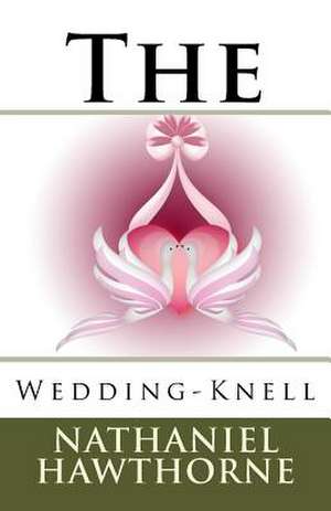 The Wedding-Knell de Nathaniel Hawthorne