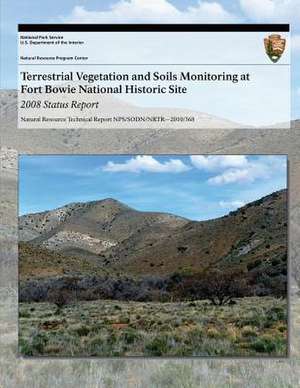 Terrestrial Vegetation and Soils Monitoring at Fort Bowie National Historic Site de J. Andrew Hubbard